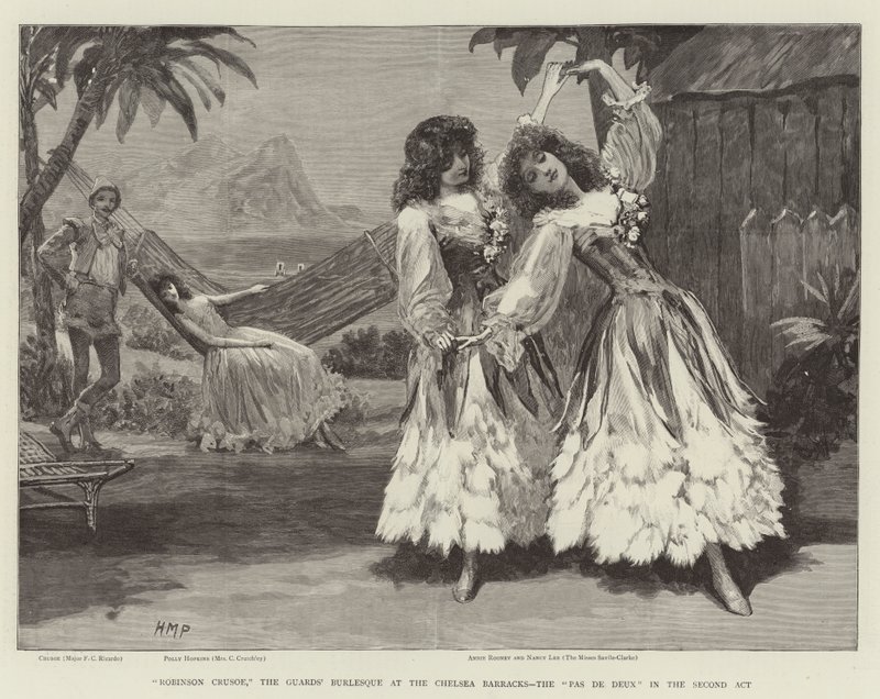 Robinson Crusoe，切尔西军营的卫兵Burlesque，第二幕的Pas de Deux 作者 佩吉特亨利万豪酒店