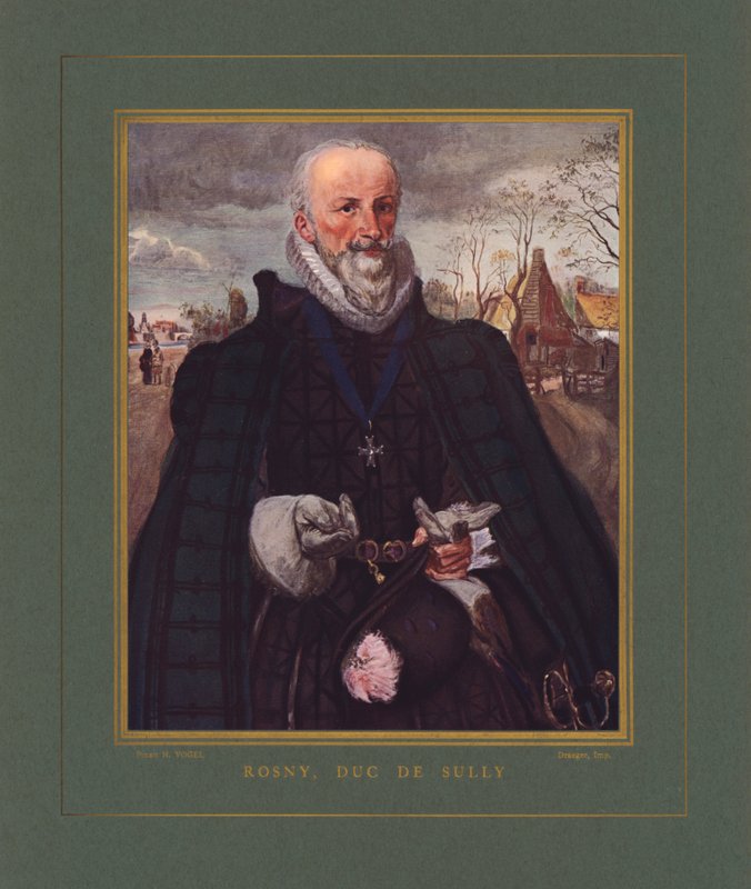 Maximilien de Bethune，Sully公爵，法国首席部长亨利四世统治时期 作者 赫尔曼·沃格尔