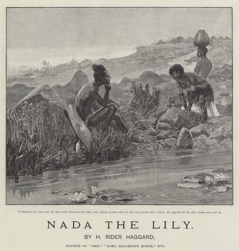Nada the Lily，作者是H Rider Haggard 作者 理查德·卡顿·伍德维尔初级